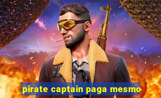 pirate captain paga mesmo